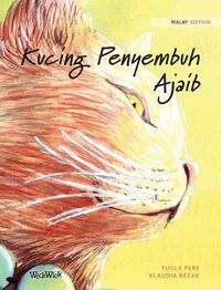 Cover image for Kucing Penyembuh Ajaib: Malay Edition of The Healer Cat