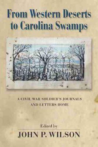 Cover image for From Western Deserts to Carolina Swamps: A Civil War Soldier's Journals and Letters Home