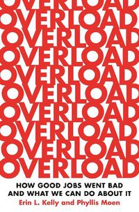 Cover image for Overload: How Good Jobs Went Bad and What We Can Do about It