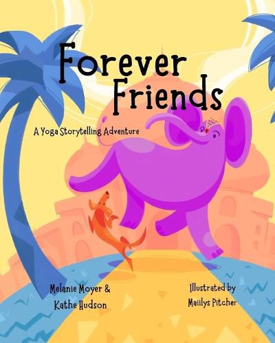 Cover image for A Yoga Storytelling Adventure: Forever Friends (Mom's Choice Award Winner)