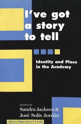 I've Got a Story to Tell: Identity and Place in the Academy