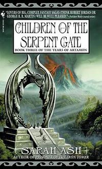 Cover image for Children of the Serpent Gate: Book 3 of The Tears of Artamon