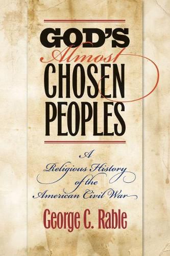 Cover image for God's Almost Chosen Peoples: A Religious History of the American Civil War