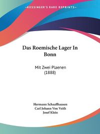 Cover image for Das Roemische Lager in Bonn: Mit Zwei Plaenen (1888)