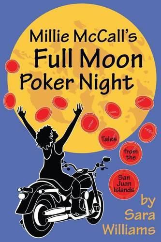 Cover image for Millie McCall's Full Moon Poker Night: Tales from the San Juan Islands and the Pacific Northwest