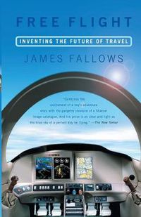 Cover image for Free Flight: Inventing the Future of Travel
