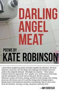 Cover image for Darling Angel Meat: Poems