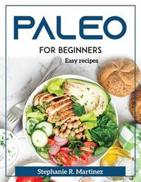 Cover image for Paleo for Beginners: Easy recipes