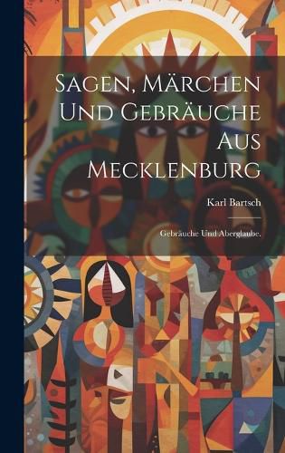 Cover image for Sagen, Maerchen und Gebraeuche aus Mecklenburg