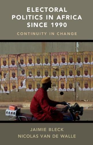 Electoral Politics in Africa since 1990: Continuity in Change