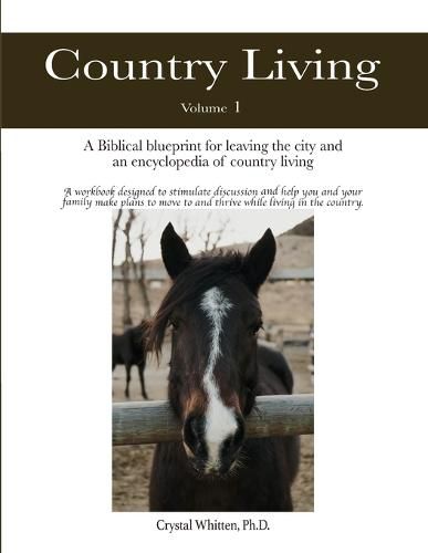 Cover image for Country Living: A Bible-based Blueprint for Leaving the City and an Encyclopedia of Country Living