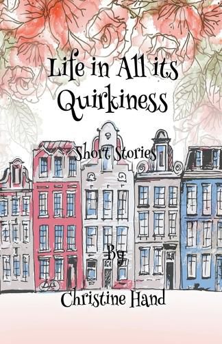 Cover image for Life in all its Quirkiness - Short Stories