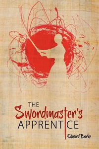 Cover image for The Swordmaster's Apprentice: or How a Broken Nose, a Shaman's Brew and a Little Light Dusting May Point the Way to Enlightenment