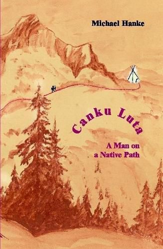 Cover image for Canku Luta a man on a native path