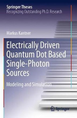 Cover image for Electrically Driven Quantum Dot Based Single-Photon Sources: Modeling and Simulation