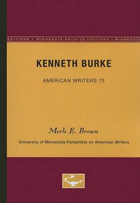 Cover image for Kenneth Burke - American Writers 75: University of Minnesota Pamphlets on American Writers