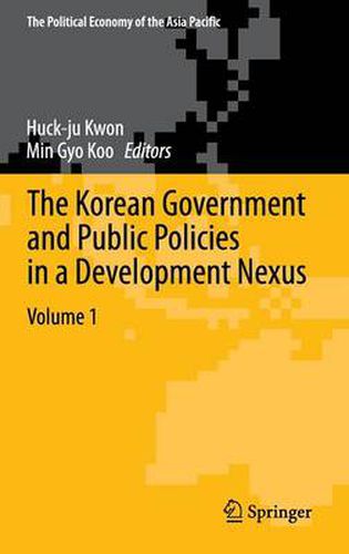 Cover image for The Korean Government and Public Policies in a Development Nexus, Volume 1