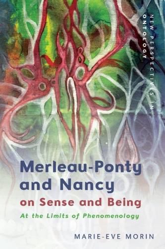 Cover image for Merleau-Ponty and Nancy on Sense and Being: At the Limits of Phenomenology