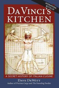 Cover image for Da Vinci's Kitchen: A Secret History of Italian Cuisine