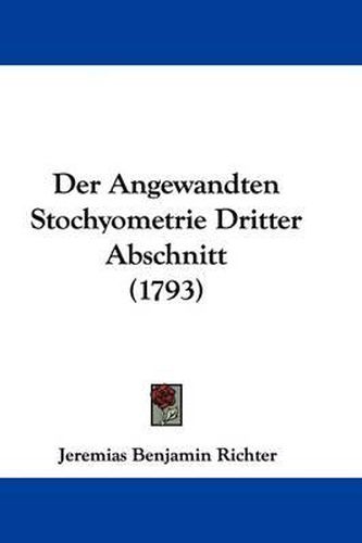 Cover image for Der Angewandten Stochyometrie Dritter Abschnitt (1793)