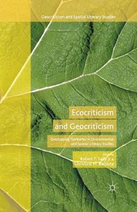 Cover image for Ecocriticism and Geocriticism: Overlapping Territories in Environmental and Spatial Literary Studies