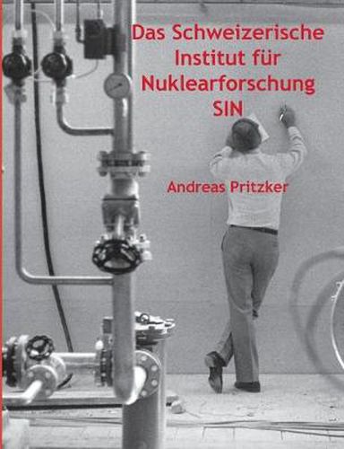 Cover image for Das Schweizerische Institut fur Nuklearforschung SIN