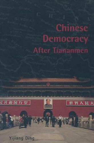 Cover image for Chinese Democracy After Tiananmen