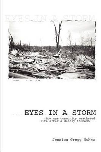 Cover image for Eyes in a Storm: How One Community Weathered Life After a Deadly Tornado