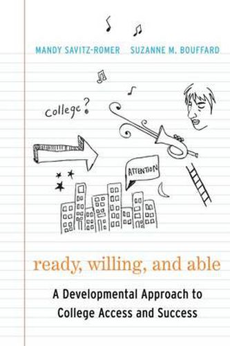 Ready, Willing and Able: A Developmental Approach to College Access and Success