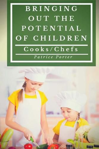 Cover image for Bringing Out the Potential of Children. Cooks/Chefs