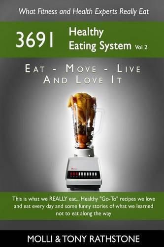 The 3691 Healthy Eating System Vol 2: Fitness and Health Professionals answer the question:  What do you eat to get that body?