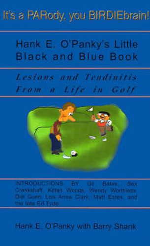 Cover image for Hank E. O'Panky's Little Black and Blue Book: Lesions and Tendinitis from a Life in Golf