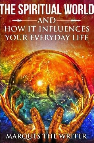 Cover image for The Spiritual World and How it Influences Your Everyday Life