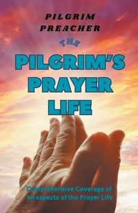 Cover image for The Pilgrim's Prayer Life