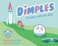 Cover image for Dimples: Trouble with the Ball