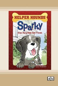 Cover image for Sparky Helps Mary Make New Friends [Dyslexic Edition]