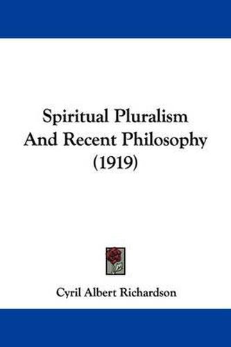 Cover image for Spiritual Pluralism and Recent Philosophy (1919)