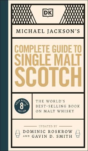 Cover image for Michael Jackson's Complete Guide to Single Malt Scotch: The World's Best-selling Book on Malt Whisky