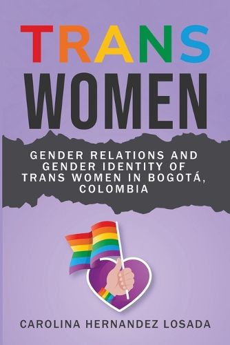 Cover image for Gender Relations and Gender Identity of Trans Women in Bogota, Colombia