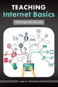 Cover image for Teaching Internet Basics: The Can-Do Guide