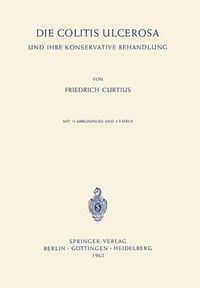 Cover image for Die Colitis Ulcerosa Und Ihre Konservative Behandlung