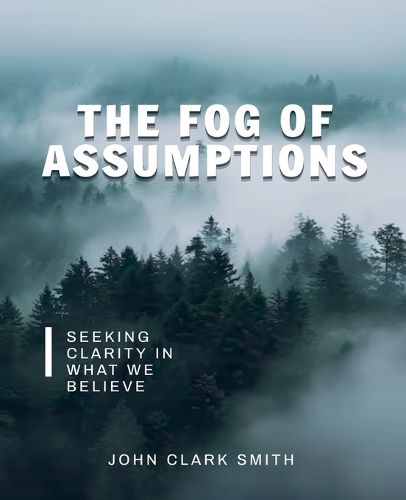 Cover image for The Fog of Assumptions