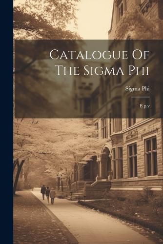 Cover image for Catalogue Of The Sigma Phi