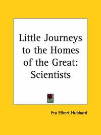 Cover image for Little Journeys to the Homes of the Great (v.12) Scientists