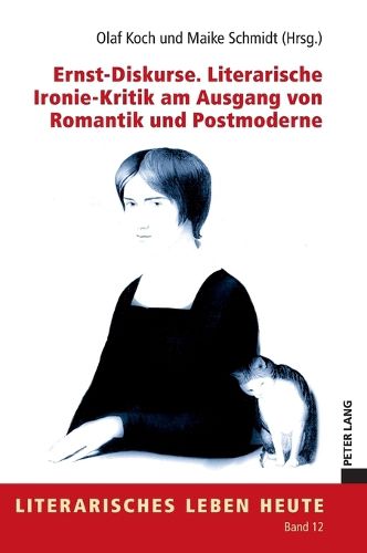 Cover image for Ernst-Diskurse. Literarische Ironie-Kritik am Ausgang von Romantik und Postmoderne