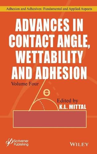 Cover image for Advances in Contact Angle, Wettability and Adhesio Adhesion, Volume 4