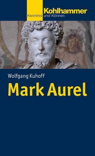 Cover image for Mark Aurel: Kaiser, Denker, Kriegsherr