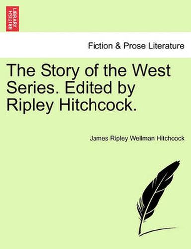 Cover image for The Story of the West Series. Edited by Ripley Hitchcock.