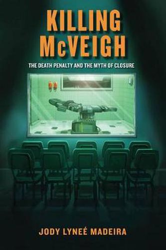 Cover image for Killing McVeigh: The Death Penalty and the Myth of Closure