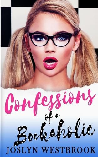 Cover image for Confessions Of A Bookaholic: A slow-burn, best friends-to-lovers, sports romantic comedy